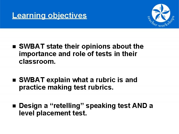 Learning objectives n SWBAT state their opinions about the importance and role of tests