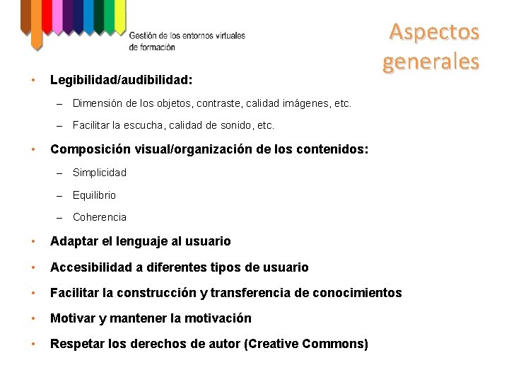  • Legibilidad/audibilidad: Aspectos generales – Dimensión de los objetos, contraste, calidad imágenes, etc.