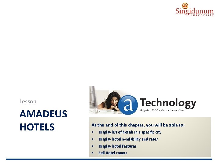 AUSTRIAN SERBIAN TOURISM PROGRAMMES Lesson AMADEUS HOTELS At the end of this chapter, you