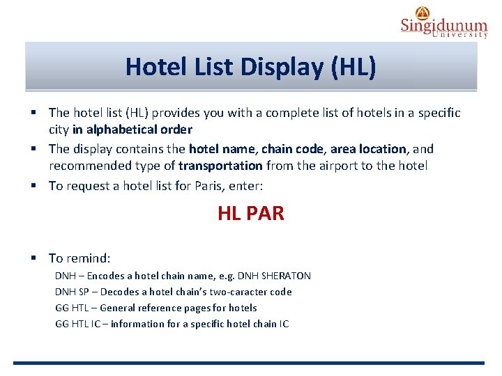 AUSTRIAN SERBIAN TOURISM PROGRAMMES Hotel List Display (HL) § The hotel list (HL) provides