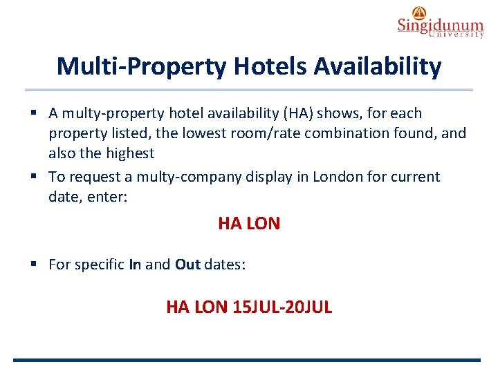 AUSTRIAN SERBIAN TOURISM PROGRAMMES Multi-Property Hotels Availability § A multy-property hotel availability (HA) shows,
