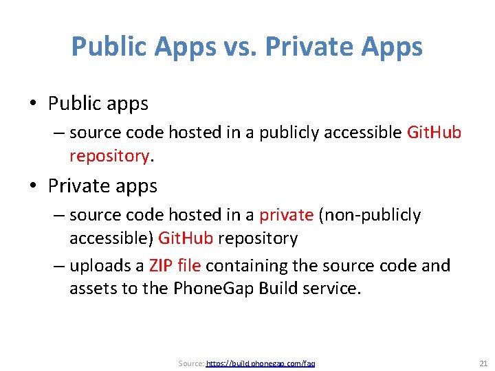 Public Apps vs. Private Apps • Public apps – source code hosted in a