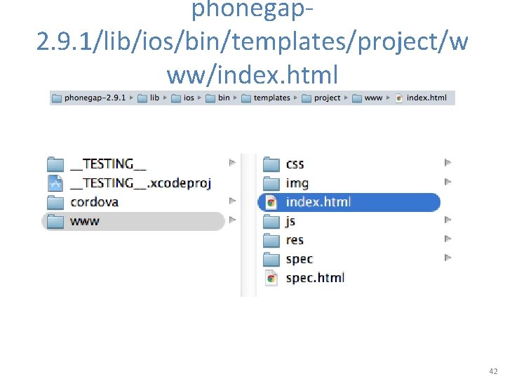 phonegap 2. 9. 1/lib/ios/bin/templates/project/w ww/index. html 42 