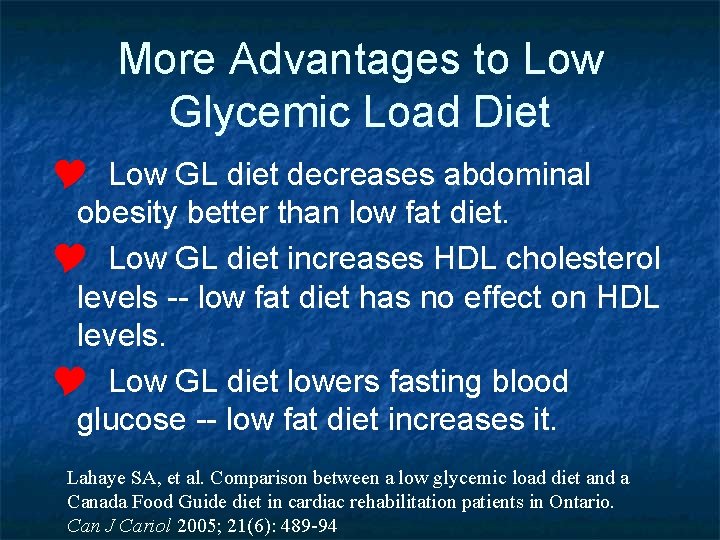 More Advantages to Low Glycemic Load Diet Y Low GL diet decreases abdominal obesity