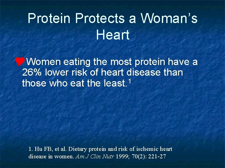Protein Protects a Woman’s Heart YWomen eating the most protein have a 26% lower