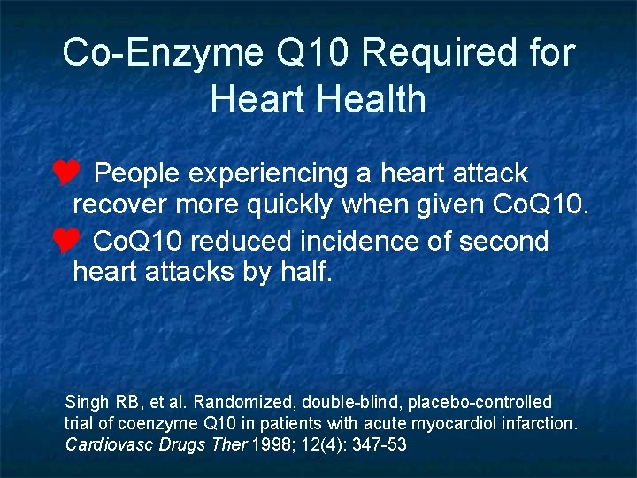 Co-Enzyme Q 10 Required for Heart Health Y People experiencing a heart attack recover