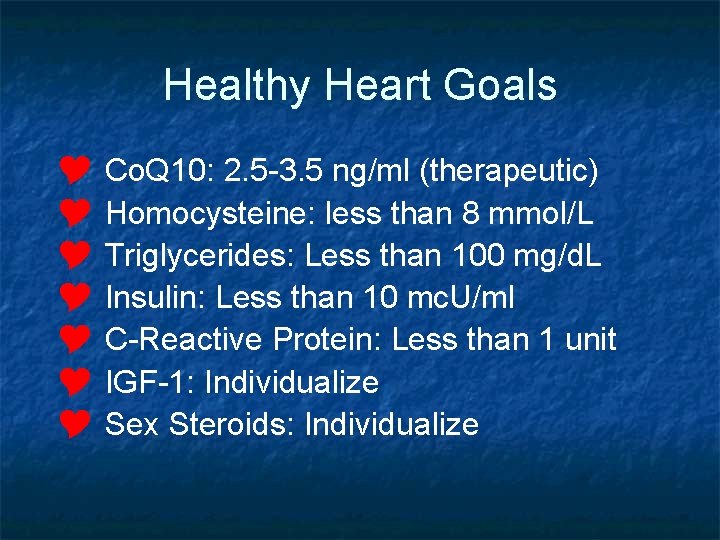 Healthy Heart Goals Y Co. Q 10: 2. 5 -3. 5 ng/ml (therapeutic) Y