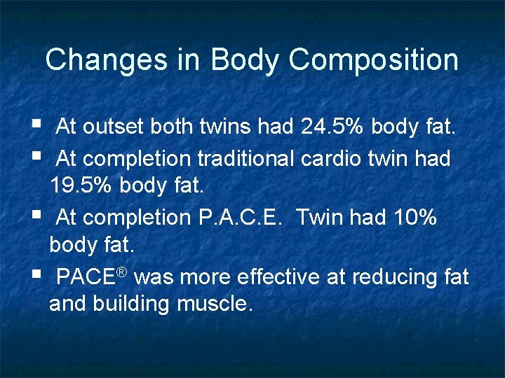 Changes in Body Composition § § At outset both twins had 24. 5% body