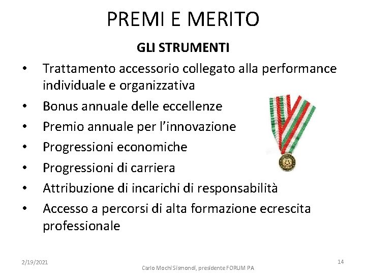 PREMI E MERITO • • GLI STRUMENTI Trattamento accessorio collegato alla performance individuale e