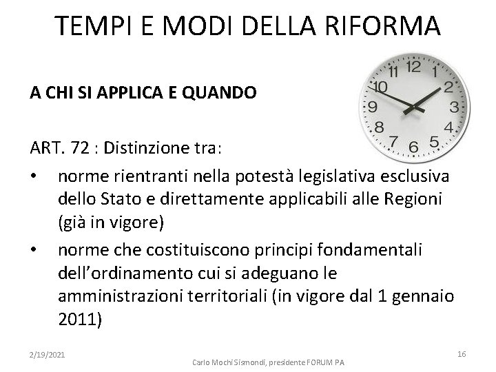 TEMPI E MODI DELLA RIFORMA A CHI SI APPLICA E QUANDO ART. 72 :