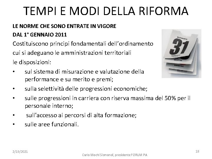 TEMPI E MODI DELLA RIFORMA LE NORME CHE SONO ENTRATE IN VIGORE DAL 1°