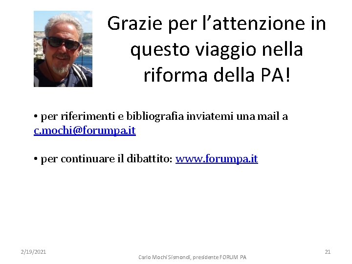 Grazie per l’attenzione in questo viaggio nella riforma della PA! • per riferimenti e