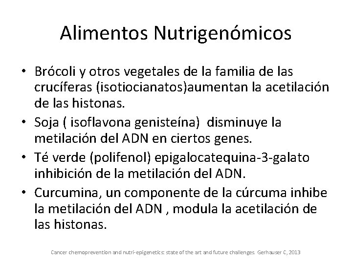 Alimentos Nutrigenómicos • Brócoli y otros vegetales de la familia de las crucíferas (isotiocianatos)aumentan