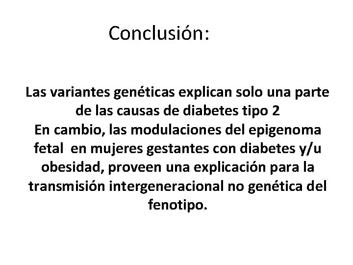 Conclusión: Las variantes genéticas explican solo una parte de las causas de diabetes tipo