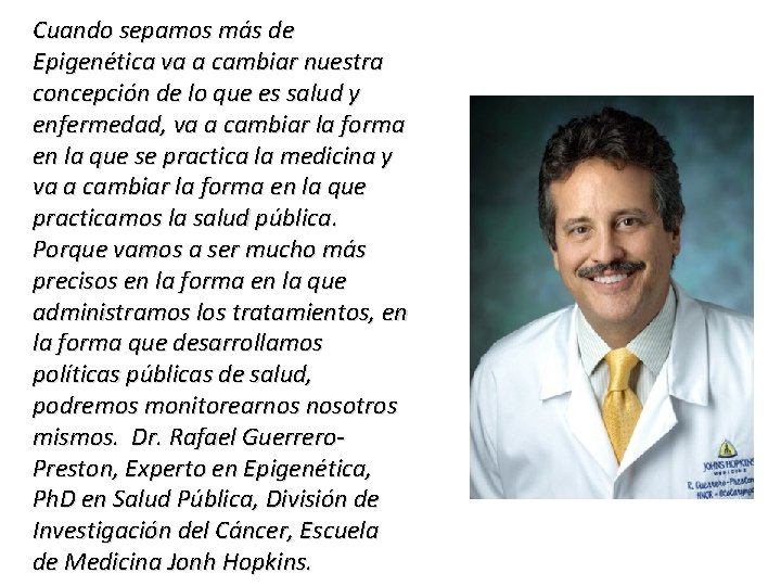 Cuando sepamos más de Epigenética va a cambiar nuestra concepción de lo que es