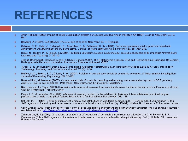 REFERENCES Amin Rehmani (2003) Impact of public examination system on teaching and learning in