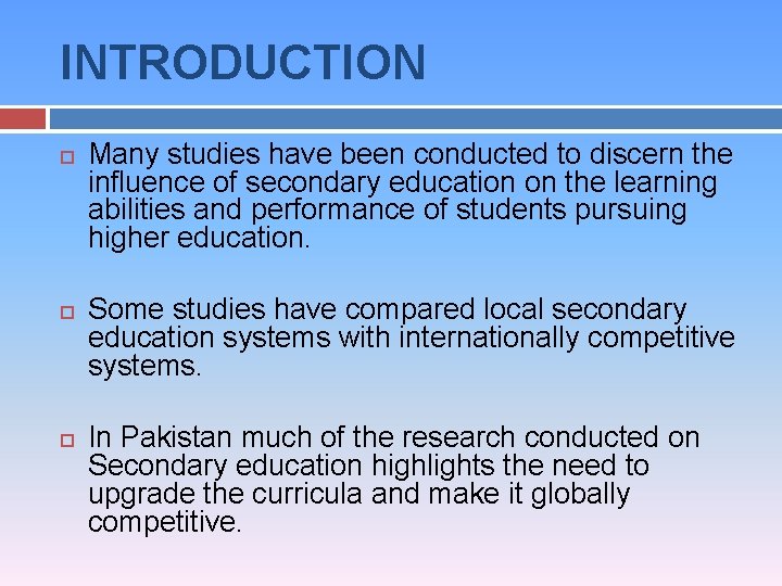 INTRODUCTION Many studies have been conducted to discern the influence of secondary education on