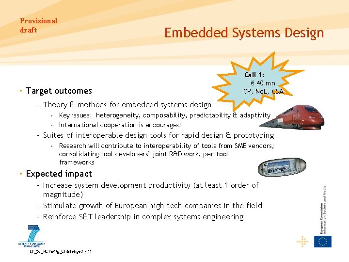 Provisional draft Embedded Systems Design • Target outcomes Call 1: € 40 mn CP,