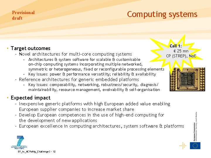 Provisional draft Computing systems • Target outcomes – Novel architectures for multi‐core computing systems