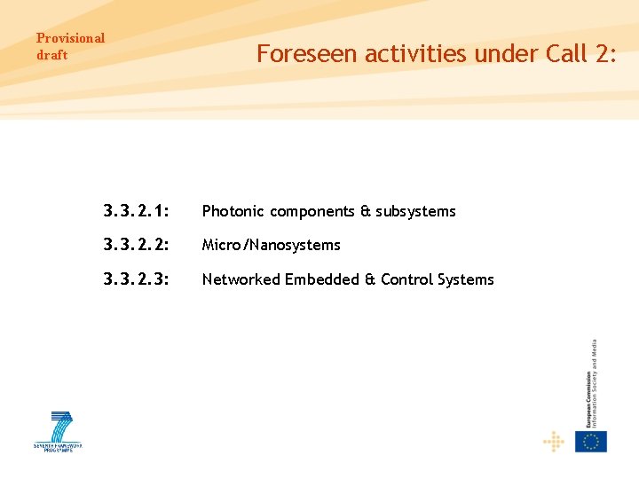 Provisional draft Foreseen activities under Call 2: 3. 3. 2. 1: Photonic components &