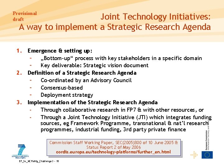 Provisional draft Joint Technology Initiatives: A way to implement a Strategic Research Agenda 1.