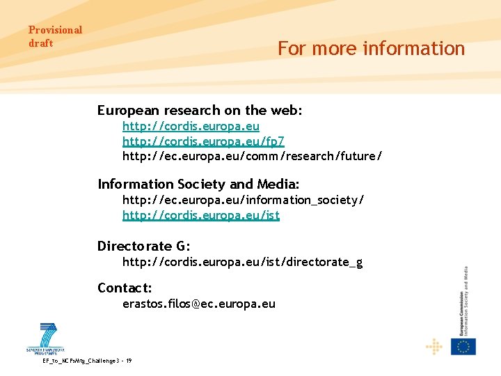 Provisional draft For more information European research on the web: http: //cordis. europa. eu/fp