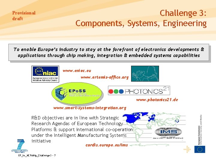 Challenge 3: Components, Systems, Engineering Provisional draft To enable Europe’s industry to stay at