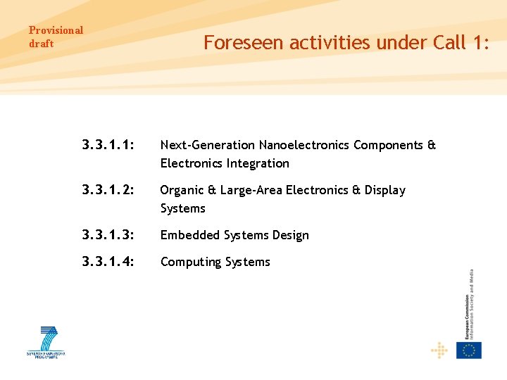 Provisional draft Foreseen activities under Call 1: 3. 3. 1. 1: Next‐Generation Nanoelectronics Components