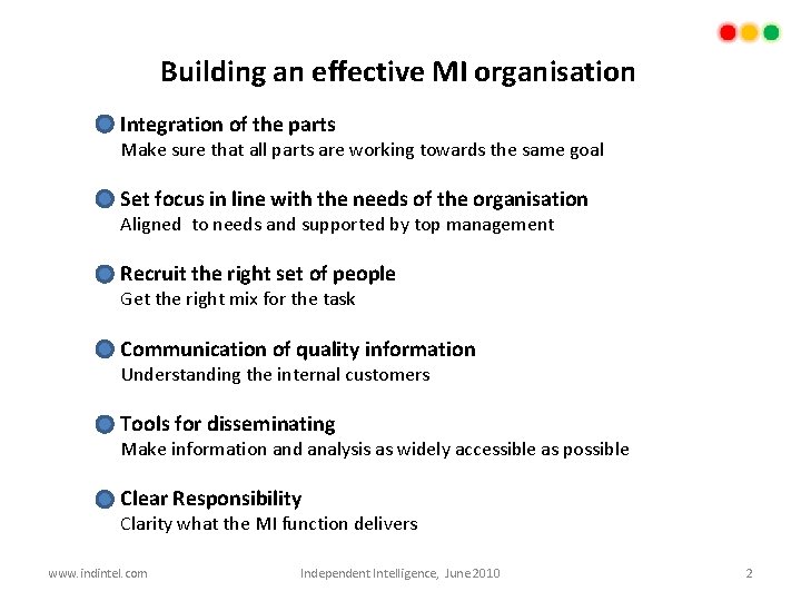 Building an effective MI organisation Integration of the parts Make sure that all parts