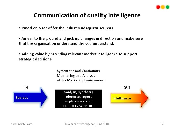 Communication of quality intelligence • Based on a set of for the industry adequate