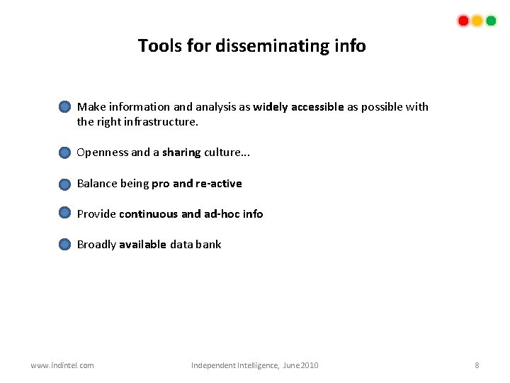 Tools for disseminating info Make information and analysis as widely accessible as possible with