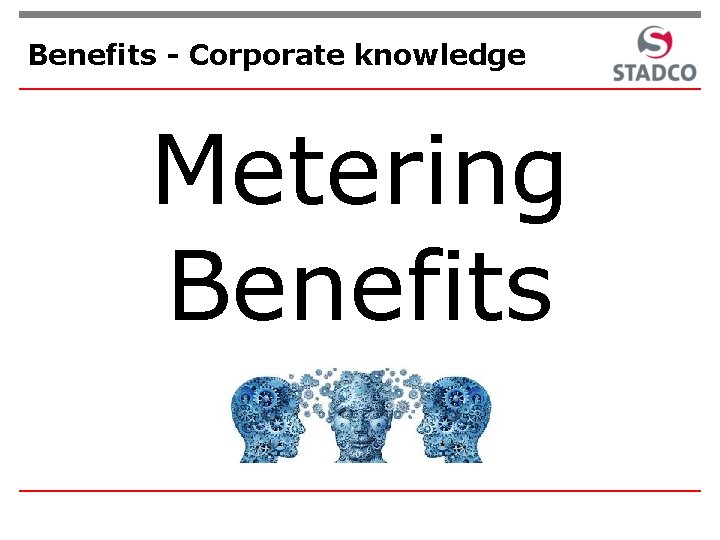 Benefits - Corporate knowledge Metering Benefits 