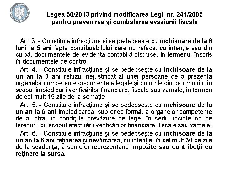 Legea 50/2013 privind modificarea Legii nr. 241/2005 pentru prevenirea şi combaterea evaziunii fiscale Art.