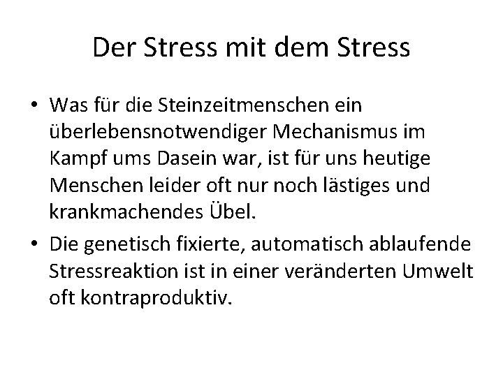 Der Stress mit dem Stress • Was für die Steinzeitmenschen ein überlebensnotwendiger Mechanismus im