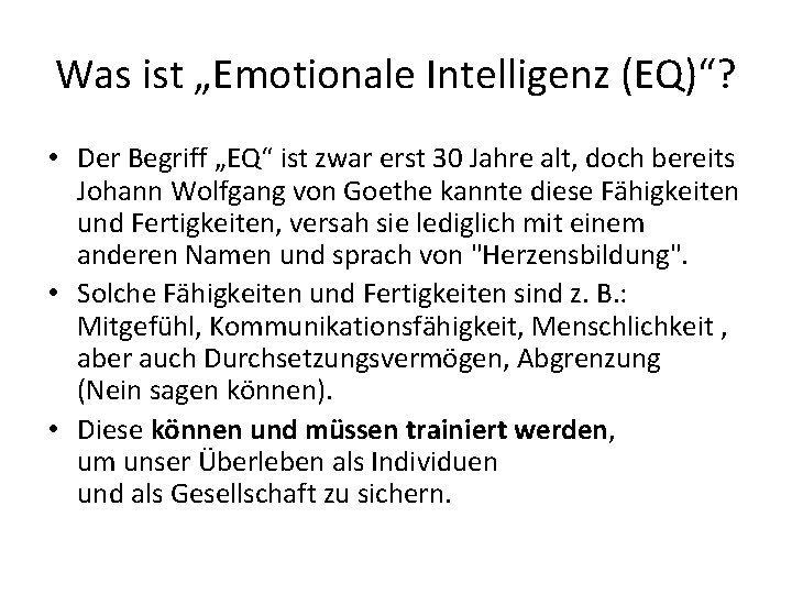 Was ist „Emotionale Intelligenz (EQ)“? • Der Begriff „EQ“ ist zwar erst 30 Jahre
