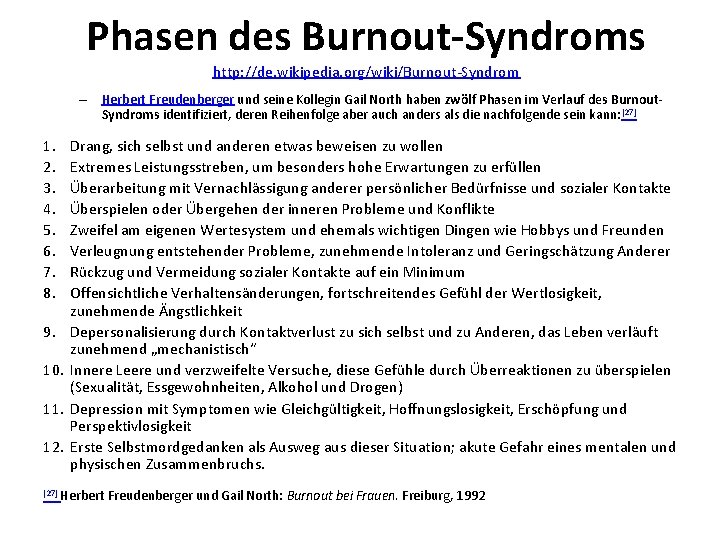 Phasen des Burnout-Syndroms http: //de. wikipedia. org/wiki/Burnout-Syndrom – Herbert Freudenberger und seine Kollegin Gail