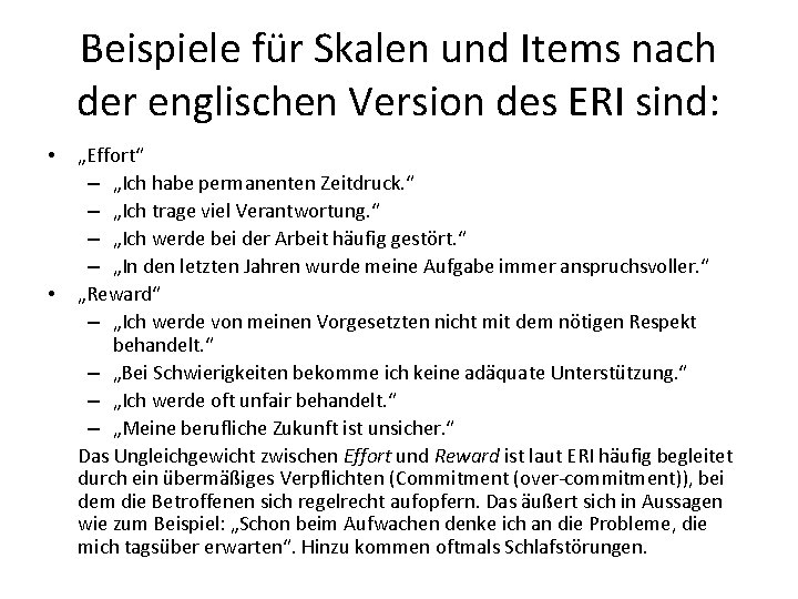 Beispiele für Skalen und Items nach der englischen Version des ERI sind: • •
