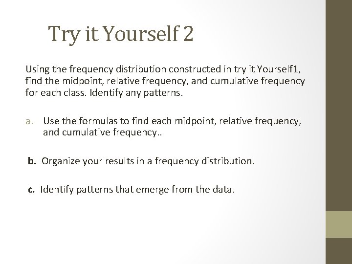 Try it Yourself 2 Using the frequency distribution constructed in try it Yourself 1,