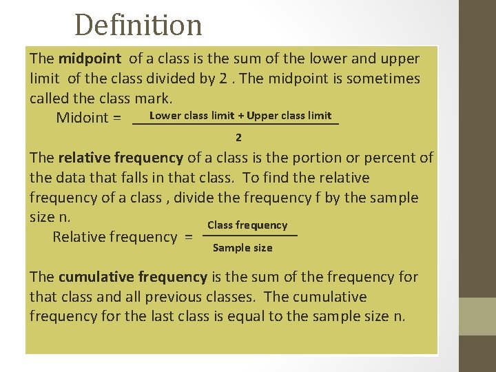 Definition The midpoint of a class is the sum of the lower and upper