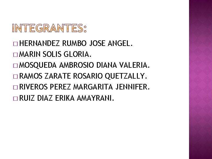 � HERNANDEZ RUMBO JOSE ANGEL. � MARIN SOLIS GLORIA. � MOSQUEDA AMBROSIO DIANA VALERIA.