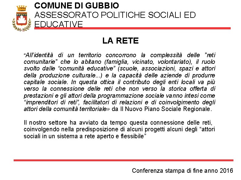 COMUNE DI GUBBIO ASSESSORATO POLITICHE SOCIALI ED EDUCATIVE LA RETE “All’identità di un territorio