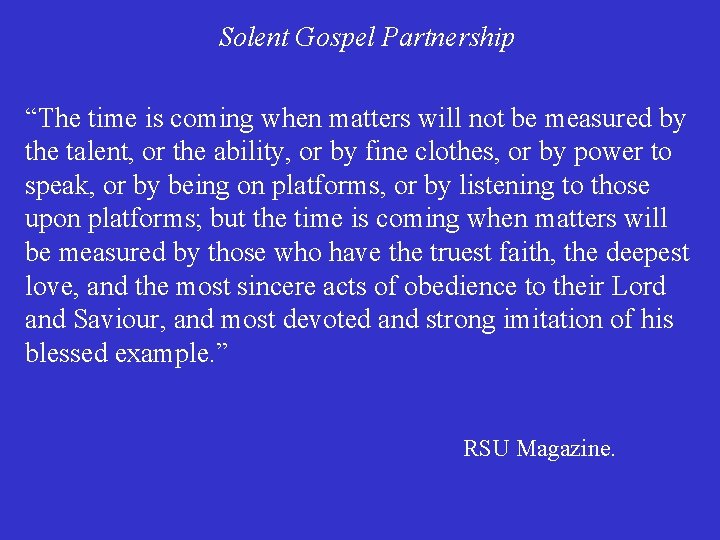 Solent Gospel Partnership “The time is coming when matters will not be measured by