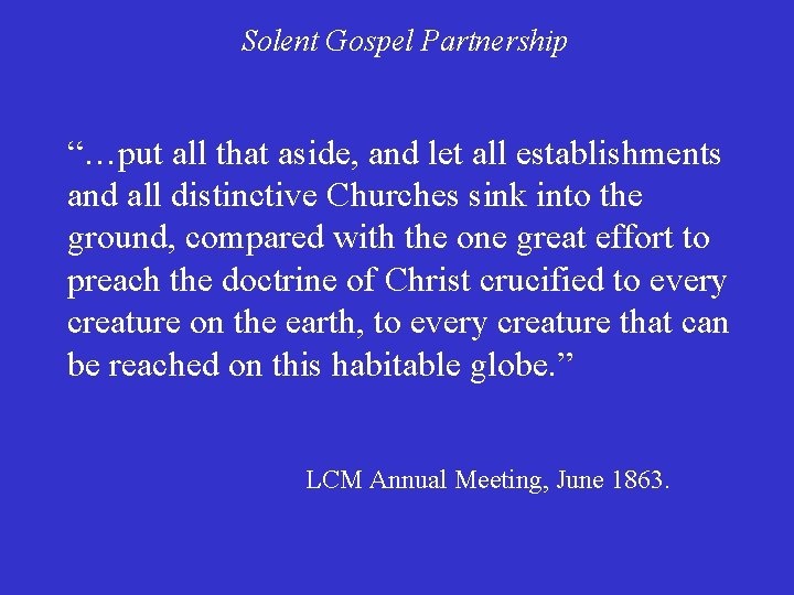 Solent Gospel Partnership “…put all that aside, and let all establishments and all distinctive