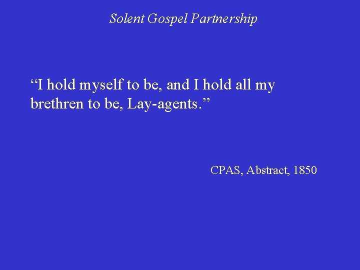 Solent Gospel Partnership “I hold myself to be, and I hold all my brethren