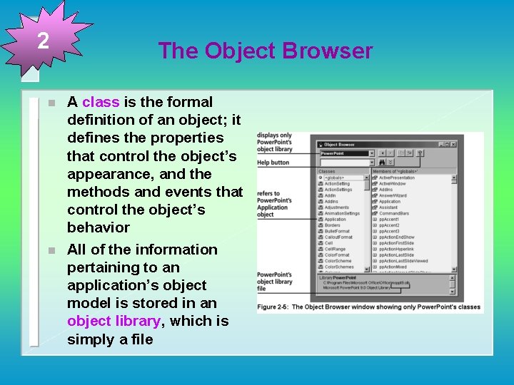 2 n n The Object Browser A class is the formal definition of an