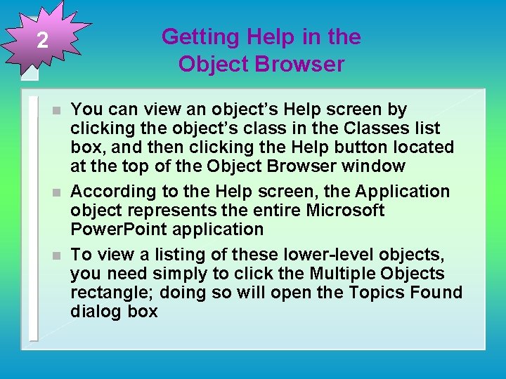 Getting Help in the Object Browser 2 n n n You can view an