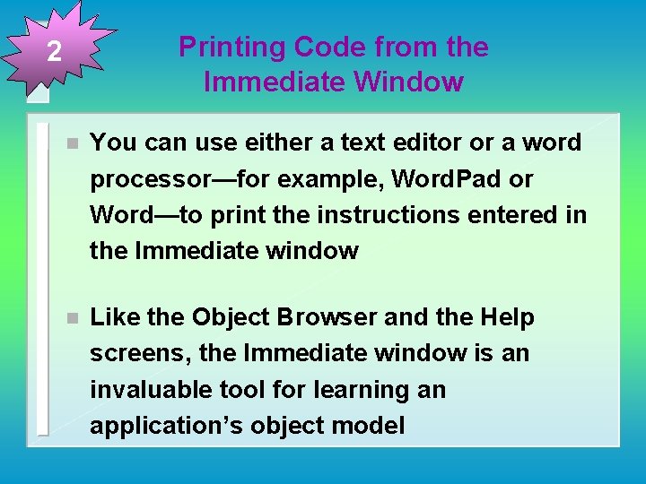 Printing Code from the Immediate Window 2 n You can use either a text