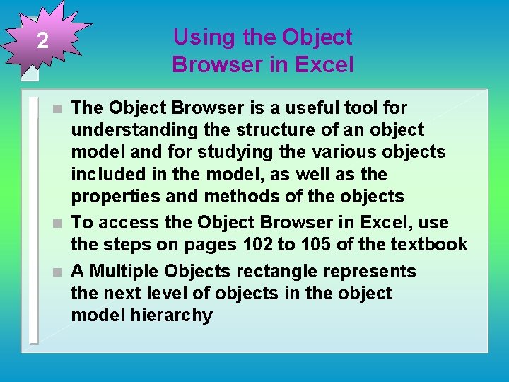 Using the Object Browser in Excel 2 n n n The Object Browser is