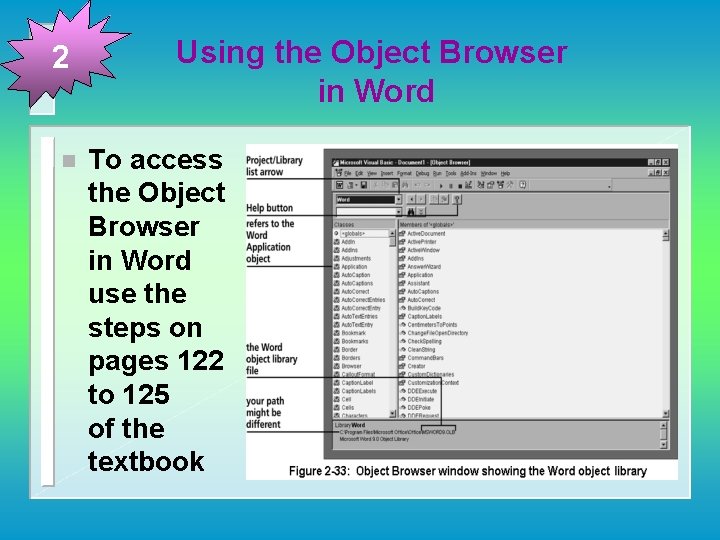 2 n Using the Object Browser in Word To access the Object Browser in