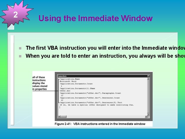 2 Using the Immediate Window n The first VBA instruction you will enter into